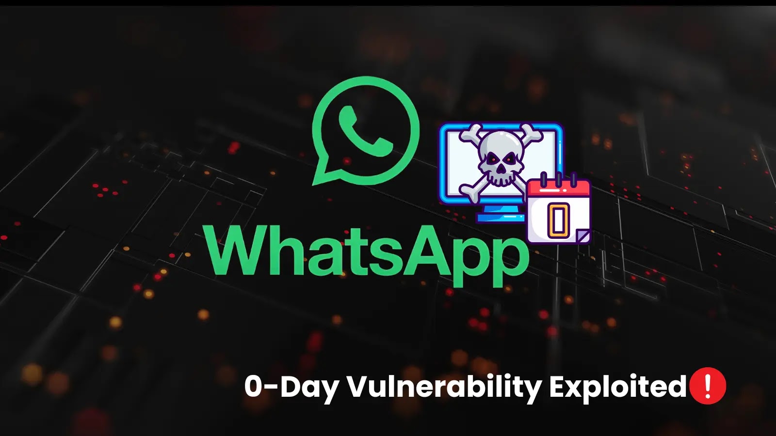 WhatsApp 0-Day Vulnerability