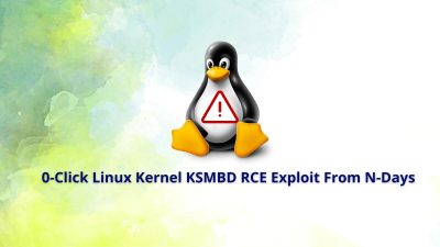 0-Click Linux Kernel KSMBD RCE Exploit From N-Day Vulnerabilities