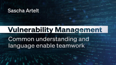 Vulnerability Management – common understanding and language enable teamwork