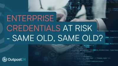Enterprise Credentials at Risk – Same Old, Same Old?